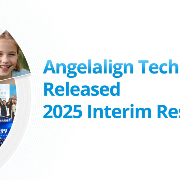 Angelalign Technology 公佈 ...